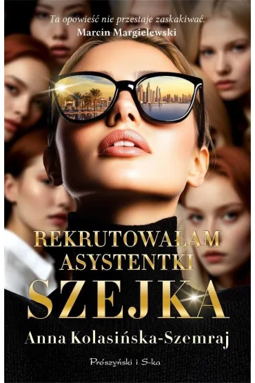 Rekrutowa�am asystentki szejka - Anna Kolasi�ska-Szemraj