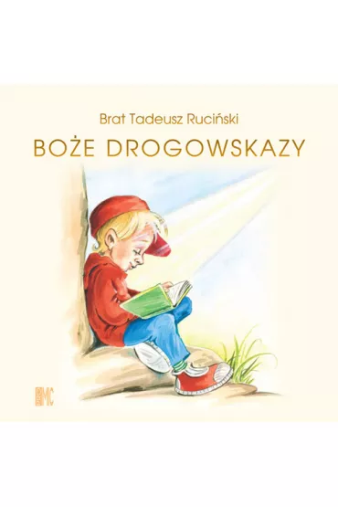 Bo�e drogowskazy dla ch�opc�w - Tadeusz Ruci�ski