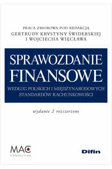 Sprawozdanie finansowe wed�ug polskich i mi�dzynarodowych standard�w rachunkowo�ci - Gertruda Krystyna �widerska, Wojciech Wi�c�aw