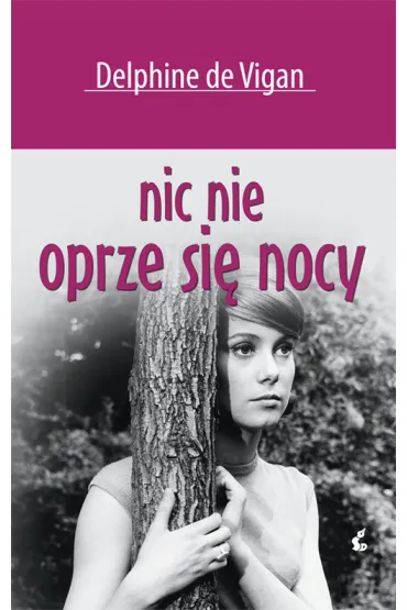 Nic nie oprze si� nocy - Delphine de Vigan