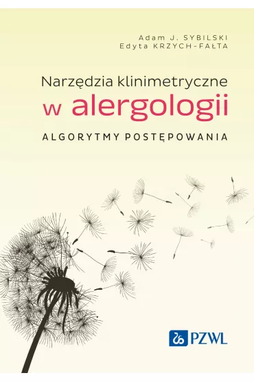 Narz�dzia klinimetryczne w alergologii. Algorytmy post�powania - Adam Jerzy Sybilski, Edyta  Krzych-Fa�ta