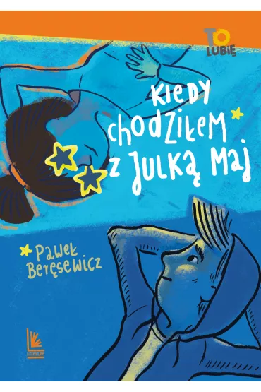 Kiedy chodzi�em z Julk� Maj - Pawe� Ber�sewicz