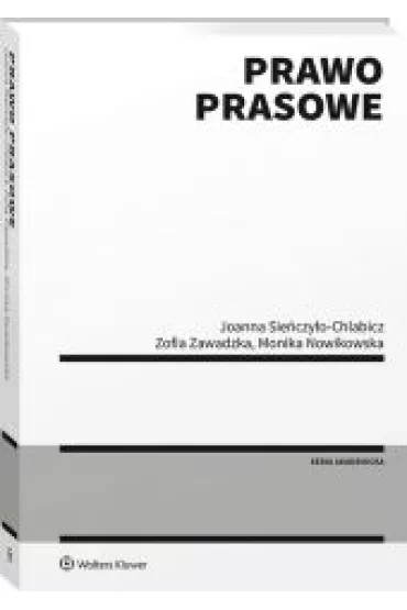 Prawo prasowe - Joanna Sie�czy�o-Chlabicz, Monika Nowikowska, Zofia Zawadzka