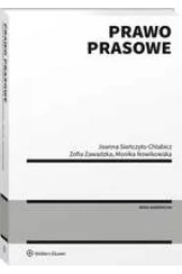 Prawo prasowe - Joanna Sie�czy�o-Chlabicz, Monika Nowikowska, Zofia Zawadzka