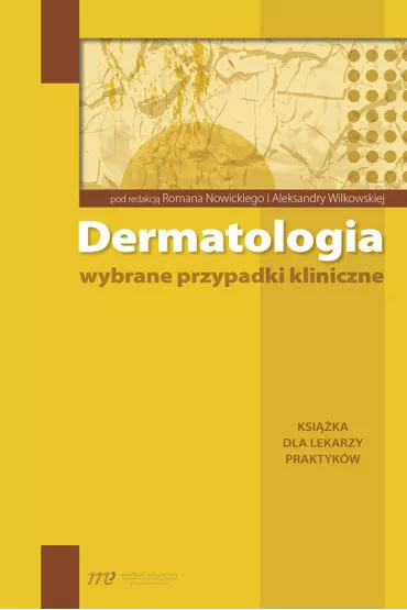 Dermatologia wybrane przypadki kliniczne. Ksi��ka dla lekarzy praktyk�w