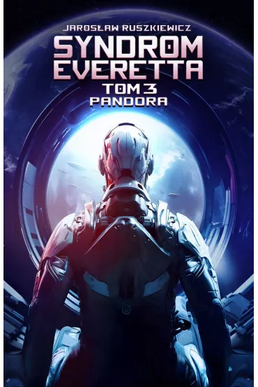 Pandora. Seria Syndrom Everetta. Tom 3 - Jaros�aw Ruszkiewicz