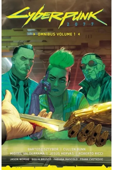 Cyberpunk 2077 Omnibus Volume 1 - Bartosz Sztybor