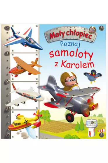 Ma�y ch�opiec. Poznaj samoloty z Karolem - Emilie Beaumont, Nathalie Belineau