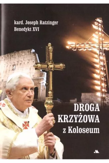 Droga krzy�owa z Koloseum - Benedykt XVI
