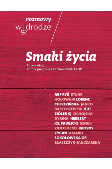 Rozmowy W drodze. Smaki �ycia - Katarzyna Kolska, Roman Bielecki