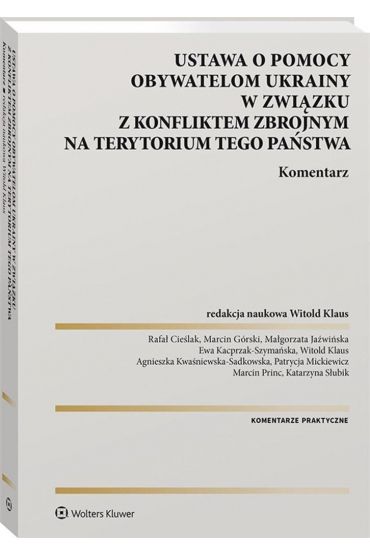 Ustawa o pomocy obywatelom Ukrainy w związku z konfliktem zbrojnym na terytorium tego państwa. Komentarz