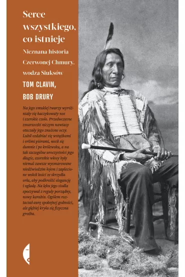 eBook Serce wszystkiego, co istnieje. Nieznana historia Czerwonej Chmury, wodza Siuksw mobi epub - Bob Drury, Tom Clavin
