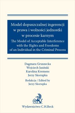 eBook Model dopuszczalnej ingerencji w prawa wolnoci jednostki w procesie karnym. The Model of Acceptable Interference with the Rights and Freedoms of an Individual in the Criminal Process pdf