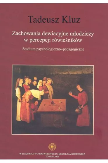 Zachowania dewiacyjne m�odzie�y w percepcji r�wie�nik�w - Kluz Tadeusz - Tadeusz Kluz