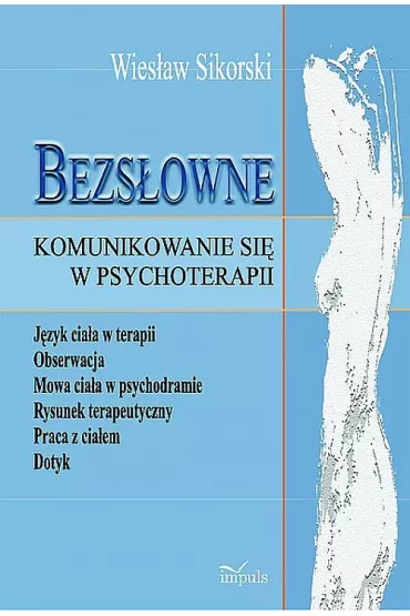 Bezs�owne komunikowanie si� w psychoterapii - Wies�aw Sikorski