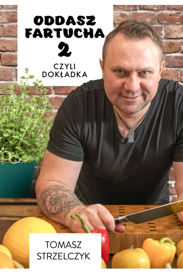 Oddasz fartucha 2, czyli dok�adka - Tomasz  Strzelczyk