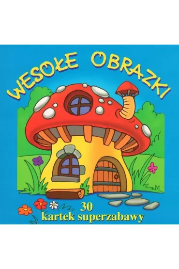 30 kartek superzabawy Weso�e obrazki