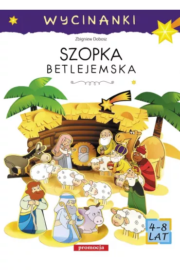 Szopka betlejemska. Wycinanki - Zbigniew Dobosz