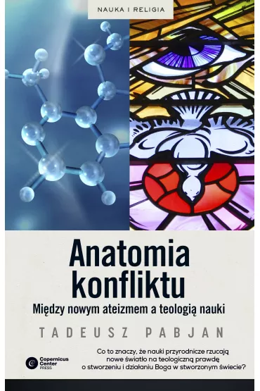 Anatomia konfliktu mi�dzy nowym ateizmem a teologi� nauki - Tadeusz Pabjan
