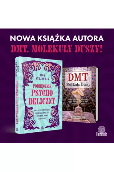 Podr�cznik psychodeliczny. Praktyczny przewodnik po psylocybinie, LSD, ketaminie, MDMA i ayahuasce - Rick Strassman