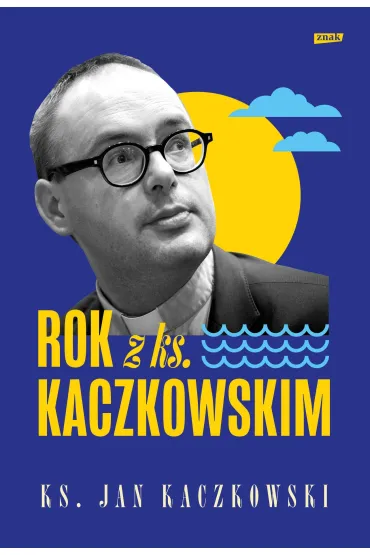 Rok z ks. Kaczkowskim - Jan Kaczkowski