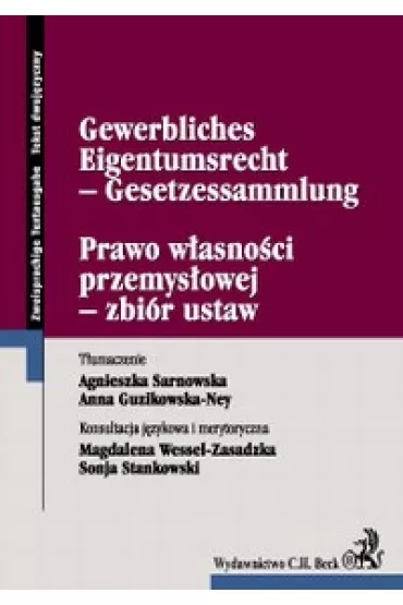 eBook Prawo wasnoci przemysowej - zbir ustaw Gewerbliches Eigentumsrecht - Gesetzessammlung pdf - Magdalena Wessel-Zasadzka, Agnieszka  Sarnowska, Anna  Guzikowska-Ney, Sonja Stankowski