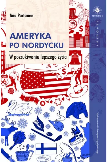 Ameryka po nordycku. W poszukiwaniu lepszego �ycia - Anu Partanen