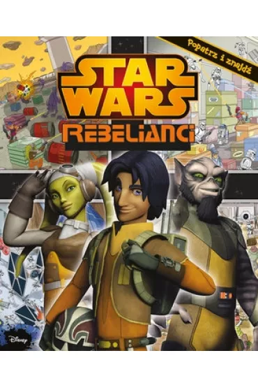 Star Wars: Rebelianci. Popatrz i znajd�