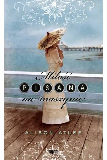 Mi�o�� pisana na maszynie - Alison Atlee