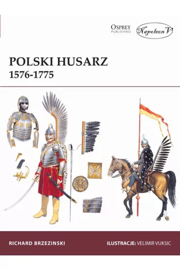 Polski Husarz 1576-1775 - Richard Brzezinski