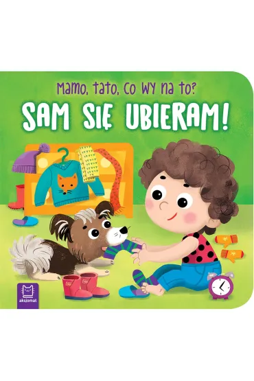 Sam si� ubieram! Mamo, tato, co wy na to? - Agata Kaczy�ska