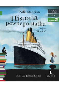 eBook Historia pewnego statku. O rejsie „Titanica”. Czytam sobie. Poziom 2 epub