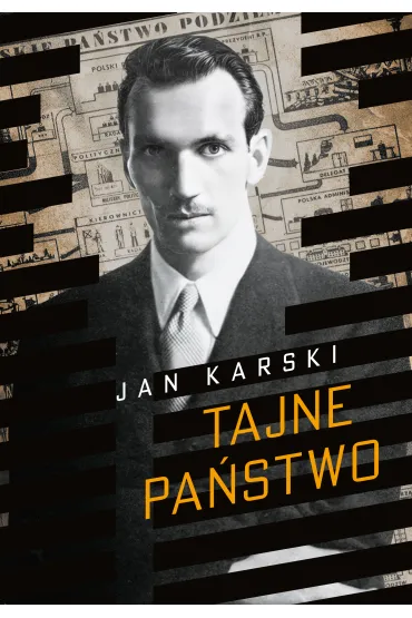 Tajne pa�stwo. Opowie�� o polskim Podziemiu - Jan Karski