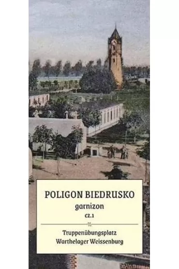 Poligon Biedrusko cz.1 garnizon. Plan 1901-1945 - Tomasz Kanoniczak