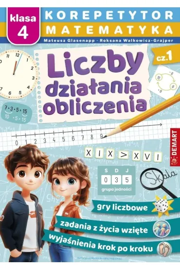 Korepetytor. Matematyka. Klasa 4. Cz�� 1: Liczby, dzia�ania, obliczenia - Mateusz Glasenapp, Roksana Walkowicz-Grajper
