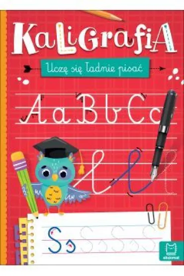 KALIGRAFIA. UCZ� SI� �ADNIE PISA� - Anna Podg�rska