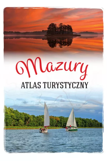 Mazury. Atlas turystyczny - Magdalena Malinowska