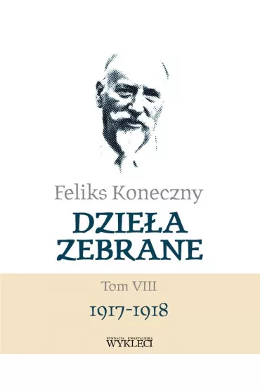 Feliks Koneczny. Dzie�a zebrane. Tom 8 - Feliks Koneczny
