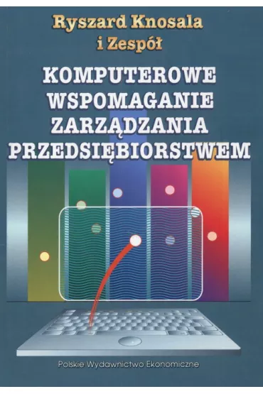 Komputerowe wspomaganie zarz�dzania przedsi�biorstwem - Ryszard Knosala