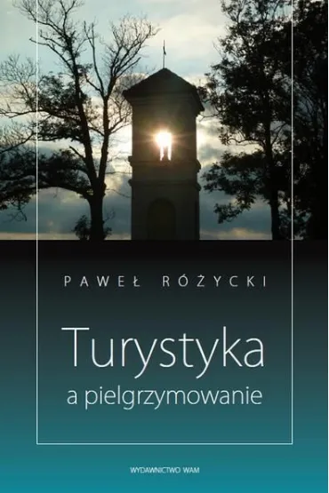 Turystyka a pielgrzymowanie - Pawe� R�ycki
