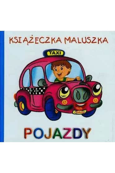 Pojazdy. Ksi��eczka maluszka