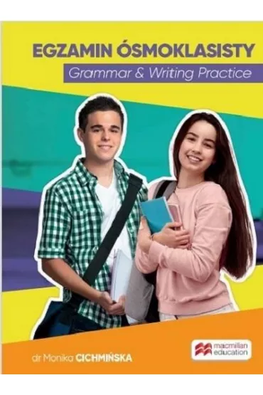 Egzamin �smoklasisty Grammar & Writing Practice - Monika Cichmi�ska