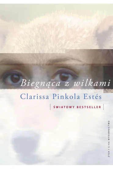 Biegn�ca z wilkami - Clarissa Pinkola Estes