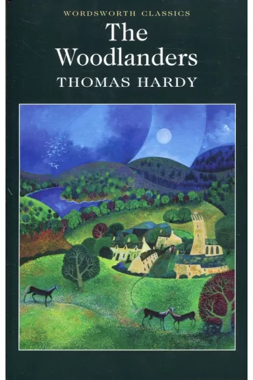 The Woodlanders. Wordsworth Classics wer. angielska - Thomas Hardy