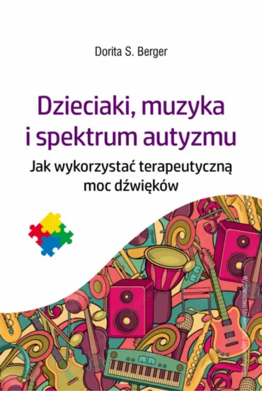 Dzieciaki, muzyka i spektrum autyzmu - Dorita S Berger