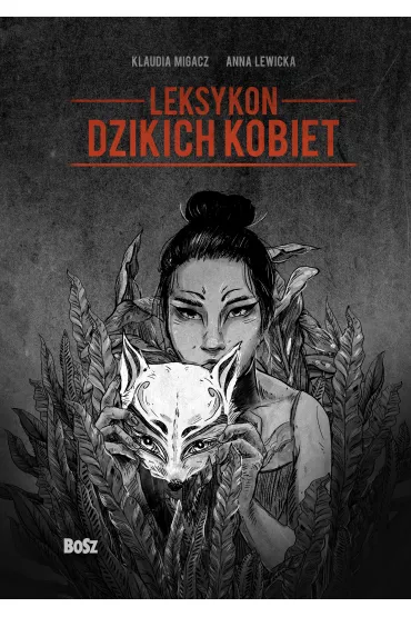 Leksykon dzikich kobiet - Anna  Lewicka, Klaudia  Migacz