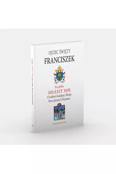 Encyklika Dilexit Nos - Papie� Franciszek - Jorge Mario Bergoglio Si