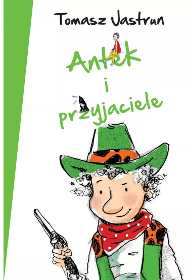 Antek i przyjaciele - Tomasz Jastrun