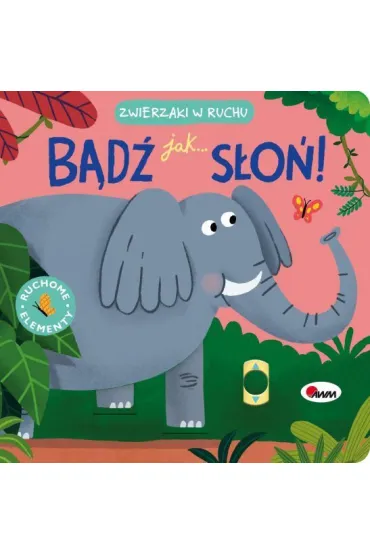 Zwierzaki w ruchu. B�d� jak s�o� - Natalia Kawa�ko-Dzikowska