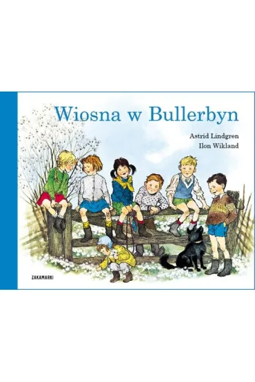 Wiosna w Bullerbyn. Bullerbyn. Tom 5 - Astrid Lindgren